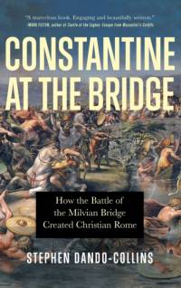 Constantine at the Bridge av Stephen Dando-Collins