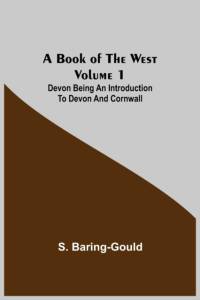 Book of the West. Volume 1 av S Baring-Gould
