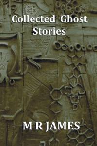 Collected Ghost Stories - A Collection of 22 M R James Stories av M R James