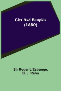 Citt and Bumpkin (1680) av B J Rahn