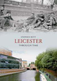 Leicester Through Time av Stephen Butt