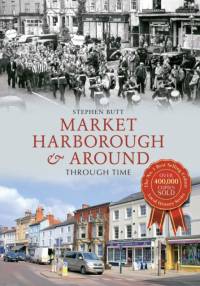 Market Harborough & Around Through Time av Stephen Butt