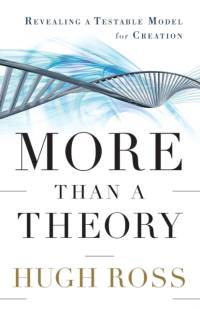 More Than a Theory – Revealing a Testable Model for Creation av Hugh Ross