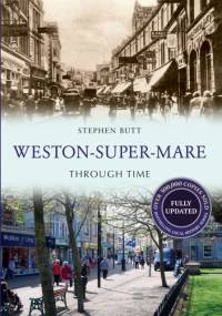 Weston-Super-Mare Through Time Revised Edition av Stephen Butt