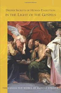 Deeper Secrets of Human Evolution in Light of the Gospels av Rudolf Steiner
