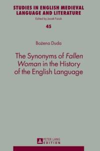 The Synonyms of «Fallen Woman» in the History of the English Language av Bozena Duda
