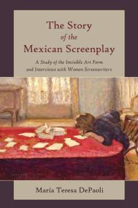 The Story of the Mexican Screenplay av Maria Teresa DePaoli