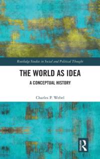 The World as Idea av Charles P. (University of New York in Prague) Webel