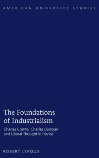 The Foundations of Industrialism av Robert Leroux