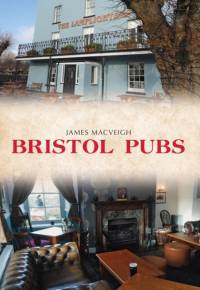 Bristol Pubs av James MacVeigh