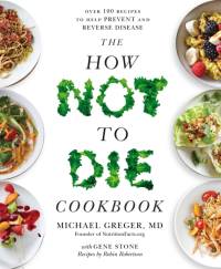 The How Not to Die Cookbook av Michael Greger