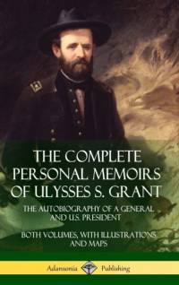 The Complete Personal Memoirs of Ulysses S. Grant av Ulysses S Grant