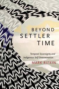 Beyond Settler Time av Mark Rifkin