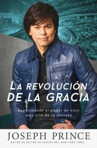 La Revolucion de la Gracia av Joseph Prince