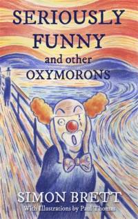 Seriously Funny, and Other Oxymorons av Simon Brett