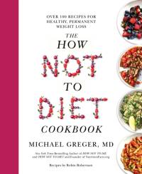 The How Not to Diet Cookbook av Michael Greger