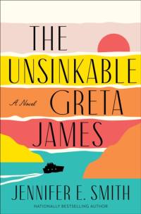 The Unsinkable Greta James av Jennifer E. Smith