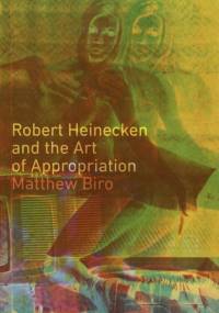 Robert Heinecken and the Art of Appropriation av Matthew Biro
