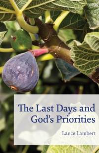 The Last Days and God's Priorities av Lance Lambert
