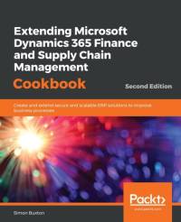 Extending Microsoft Dynamics 365 Finance and Supply Chain Management Cookbook av Simon Buxton