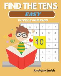 NEW! Find The Tens Puzzle For Kids Easy Fun and Challenging Math Activity Book av Anthony Smith