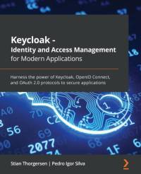 Keycloak - Identity and Access Management for Modern Applications av Stian Thorgersen