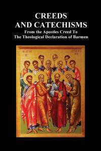 Creeds and Catechisms av anon
