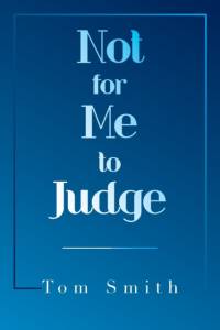 Not for Me to Judge av Tom Smith