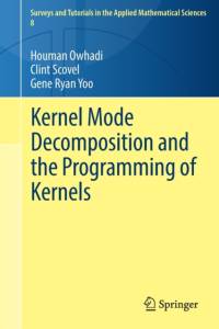 Kernel Mode Decomposition and the Programming of Kernels av Houman Owhadi