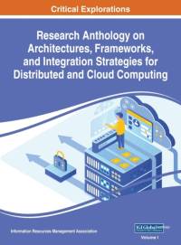 Research Anthology on Architectures, Frameworks, and Integration Strategies for Distributed and Cloud Computing, VOL 1 av MANAGEMENT ASSOCIATI