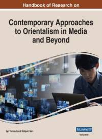 Handbook of Research on Contemporary Approaches to Orientalism in Media and Beyond, VOL 1 av ISIL TOMBUL