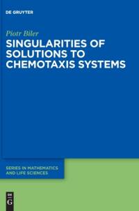 Singularities of Solutions to Chemotaxis Systems av Piotr Biler