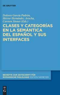 Clases Y Categorias En La Semantica del Espanol Y Sus Interfaces av DOLOR GARC A PADR N