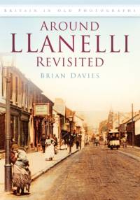 Around Llanelli Revisited av Brian Davies