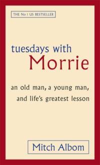 Tuesdays With Morrie av Mitch Albom