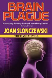 Brain Plague - An Elysium Cycle Novel av Joan Slonczewski