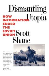 Dismantling Utopia av Scott Shane