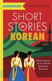 Short Stories in Korean for Intermediate Learners av Olly Richards