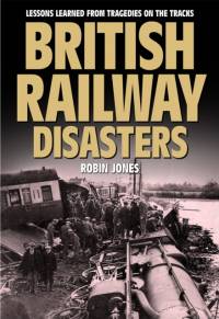 British Railway Disasters av Robin Jones