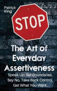 The Art of Everyday Assertiveness av Patrick King
