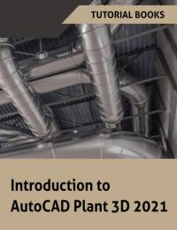 Introduction to AutoCAD Plant 3D 2021 av Tutorial Books