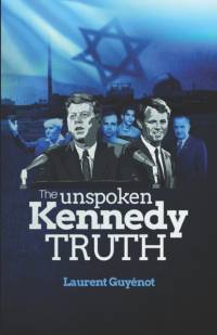The Unspoken Kennedy Truth av Laurent Guyénot