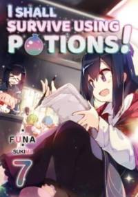 I Shall Survive Using Potions! Volume 7 av Funa