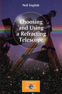 Choosing and Using a Refracting Telescope av Neil English