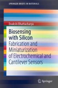Biosensing with Silicon av Enakshi Bhattacharya