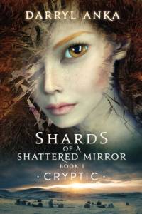 Shards of a Shattered Mirror Book I av D Anka