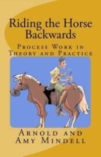 Riding the Horse Backwards av Arnold Mindell