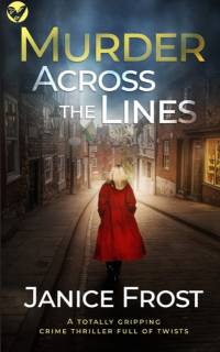 MURDER ACROSS THE LINES a totally gripping crime thriller full of twists av Janice Frost