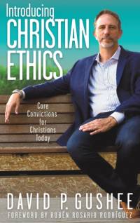 Introducing Christian Ethics av David P Gushee