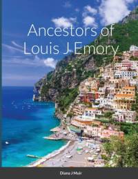 Ancestors of Louis J Emory av Diana Muir